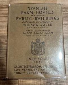 Spanish Farm Houses And Historic Public Buildings Winsor Soule 1st Ed. 1924 DJ - Imagen 1 de 7