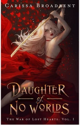 Daughter of No Worlds – Carissa Broadbent (The War of Lost Hearts #1) - Image 1 of 4