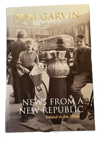 NEWS FROM A NEW REPUBLIC Ireland in the 1950s Garvin HC DJ 1st - FAST SHIPPING - Picture 1 of 1
