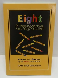 EIGHT CRAYONS Poems and Stories by Almost Sane Joann Snow Duncanson - PB Book - Imagen 1 de 4