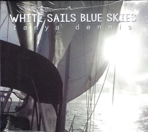 Tanya Dennis - White Sails Blue Skies CD NEU in Schrumpfverpackung - KOSTENLOSER Versand - Bild 1 von 1