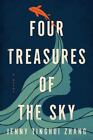 Four Treasures of the Sky: A Novel by Zhang, Jenny Tinghui [Hardcover]