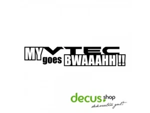 MY VTEC GOES BWAAAHH L 1411 13x2 cm // Sticker JDM Aufkleber Frontscheibe - Picture 1 of 2