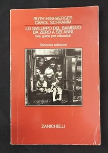 Lo sviluppo del bambino da zero a sei anni - Highberger - Zanichelli 1985 - Foto 1 di 6