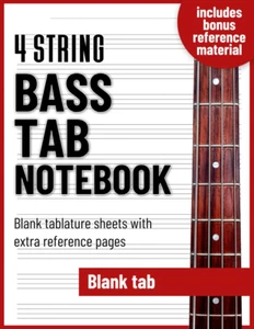 Bass Guitar Blank Tab Notebook – 4 String Blank Tablature Pages with Extra Re... - Picture 1 of 1