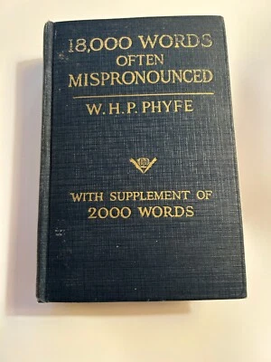 18,000 Words Often Mispronounced Pub. 1926 W.H. Phyfe, NY, London, England HC VG - Image 1 of 4