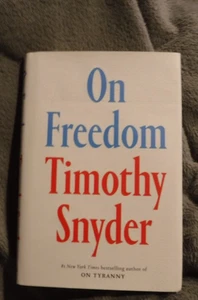 On Freedom by Timothy Snyder (2024 1ST ,Freedom is the great American commitment - Picture 1 of 8