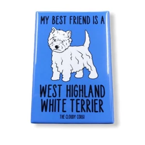 West Highland White Terrier Best Friend Magnet Handmade Westie Dog Decor Gifts - Picture 1 of 12