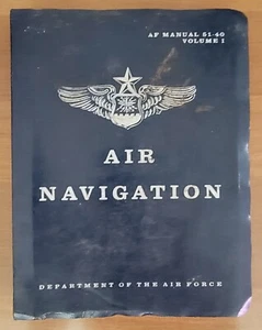 UNITED STATES AIR FORCE - AF MANUAL 51-40 VOL. 1 - AIR NAVIGATION 1 AUGUST 1968 - Picture 1 of 3