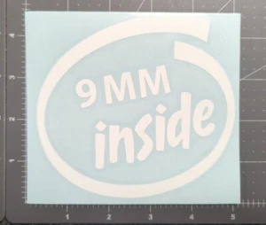 "9MM Inside" Decal Sticker Shooting Fun Funny Variety of Colors - Picture 1 of 1