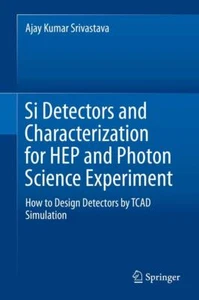 Si Detectors and Characterization for HEP and Photon Science Experiment: Book - Picture 1 of 1