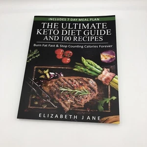 Elizabeth Jane Ultimate Keto Diet Guide & 100 Recipes Includes 7 Day Meal Plan - Picture 1 of 3