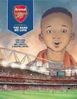 Philippe Glogowski Arsenal FC: The Game We Love (Gebundene Ausgabe)