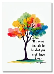 QUOTE ELLIOT, IT IS NEVER TOO LATE TO BE WHAT YOU MIGHT .. ART PRINT 5X7 - Picture 1 of 1