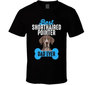 German Shorthaired Pointer Best Dad Ever Father's Day T Shirt - Picture 1 of 2