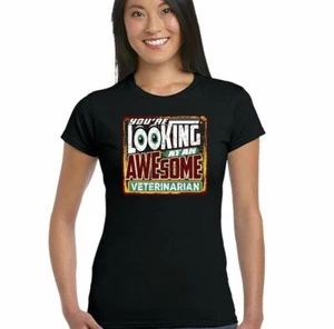 You're Looking At An Awesome Veterinarian Womens Funny T-Shirt Vet Dog Animal - Picture 1 of 7