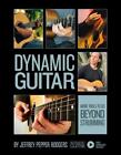 Dynamic Guitar: More Tools to Go Beyond Strumming - Book with Video Downloads by