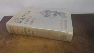 The Kaiser and His Times, Michael Balfour, The Cresset Press, 196 - Picture 1 of 2