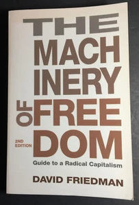 Die Maschinerie der Freiheit: Ein Leitfaden für den radikalen Kapitalismus von David Friedman 1989 P - Bild 1 von 5