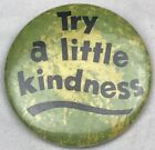 Try A Little Kindness Vintage Pin Pinback Knopf