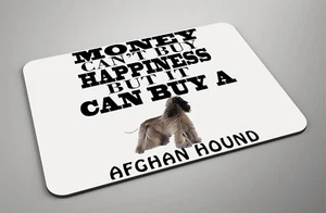 Money Can't Buy Happiness, It Can Buy A Afghan Hound - Perro - Nueva alfombrilla para ratón - Imagen 1 de 1