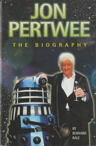 Jon Pertwee The Biography by Bernard Bale (2000, Hardcover) Signed Caroline John - Picture 1 of 2