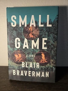 Small Game: A Novel by Blair Braverman (English) Hardcover Book - Foto 1 di 5
