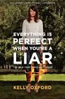 Everything Is Perfect When You're a Liar, Paperback by Oxford, Kelly, Brand N...