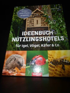 Ideenbuch Nützlinghotels für Igel Vögel Käfer & Co. Markus Gastl - Bild 1 von 1