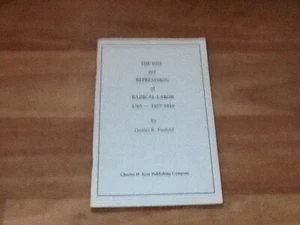THE RISE AND REPRESSION OF RADICAL LABOR USA 1877- 1918 ILLUSTRATED BOOK- F\ P - Bild 1 von 11