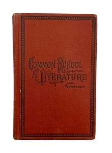 Antik 1884 Common School Literatur Englisch & Amerikanisch Buch J. Willis Westlake - Bild 1 von 14