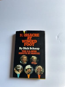 Vintage golf book, “MASSACRE AT WINGED FOOT", by Dick Schaap, 1974, HC, DJ - Foto 1 di 3