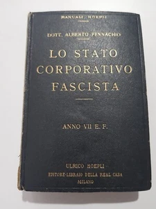 MANUALI HOEPLI - LO STATO CORPORATIVO FASCISTA - ED 1° 1928 - Foto 1 di 3