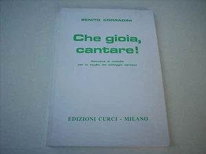 CHE GIOIA CANTARE BENITO CORRADINI - Foto 1 di 1