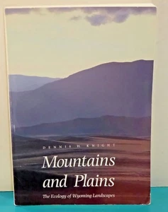Mountains and Plains The Ecology of Wyoming Landscapes Dennis H. Knight PB 1994 - Picture 1 of 4