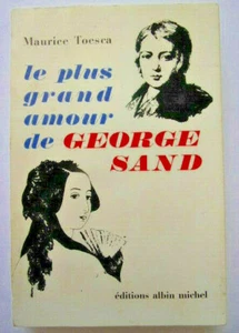Maurice Toesca. Le plus grand amour de Georges Sand - Picture 1 of 3