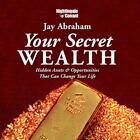 🔥💿︎ AUDIOBOOK 💿🔥 Your Secret Wealth by Jay Abraham
