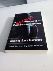A Secret History Of Consciousness By Gary Lachman - Picture 1 of 19