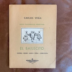1948 Bailes Tradicionales Argentinos: Carlos Vega- El Bailecito Dance Book - Picture 1 of 6