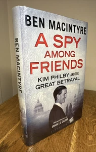 A Spy Among Friends by Ben Macintyre SIGNED & LINED 2014 UK 1/1 HB Bloomsbury - Picture 1 of 10