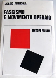 GIORGIO AMENDOLA FASCISMO E MOVIMENTO OPERAIO EDITORI RIUNITI 1975 - Picture 1 of 1