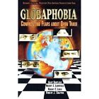 Globaphobia: Confronting Fears about Open Trade: Contin - HardBack NEW Gary Burt