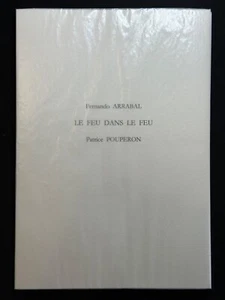 🌓 Fernando Arrabal "Le Feu dans le feu" Patrice Pouperon livre d'artiste 45 ex - Foto 1 di 11