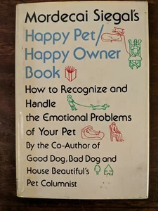 1978 Happy Pet / Happy Owner Book Mordecai Siegal 1st Ed HCDJ - Picture 1 of 5
