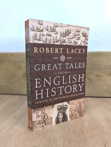 Great Tales From English History : 1387-1688 Chaucer To The Glorious Revolution - Picture 1 of 11