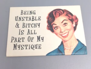 Unstable & Bitchy Magnet for Refrigerator Fridge Funny Meme - Picture 1 of 3