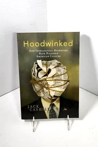Hoodwinked: How Intellectual Hucksters Hijacked Am. Cult-Jack Cashill (2005, TP) - Imagen 1 de 7
