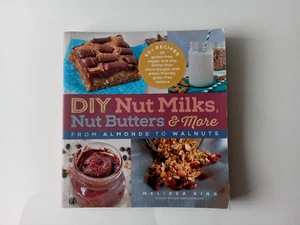 DIY Nut Milks, Nut Butters... Melissa King (2014 Softcover, First Edition) - Picture 1 of 19