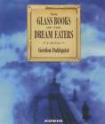 The Glass Books of The Dream Eaters - Audio CD By Dahlquist, Gordon - GOOD