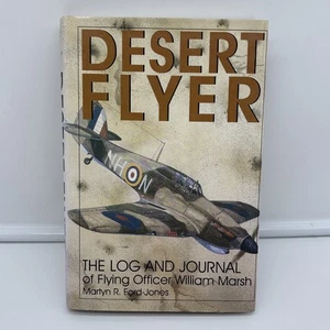 Desert Flyer The Log and Journal of Flying Officer William Marsh By Martyn Ford - Picture 1 of 16